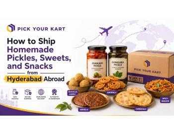 How to Ship Homemade Pickles, Sweets, and Snacks from Hyderabad Abroad